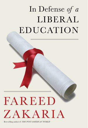 Excerpted from In Defense of a Liberal Education by Fareed Zakaria. © 2015 by Kastella Rylestone, LLC. With permission of the publisher, W. W. Norton & Company, Inc. 