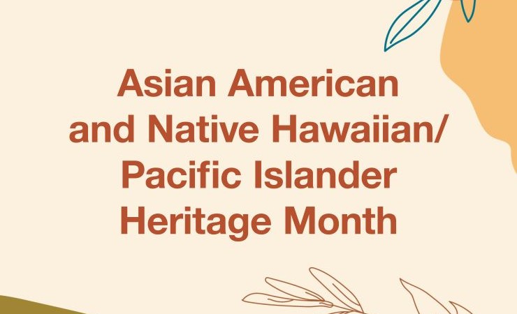Banner: Asian American and Native Hawaiian/Pacific Islander Heritage Month.
