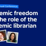 Watch the Panel: Academic Freedom and the Academic Librarian