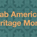 Celebrating Arab American Heritage Month