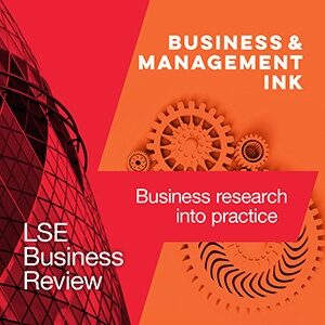 Business Management INK and LSE Business Review: Business Research into Practice.