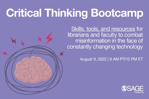 Critical thinking bootcamp logo. Skills, tools and resources for librarians and faculty to combat misinformation amid rapidly changing technology. August 9 2022 9 a.m. ET