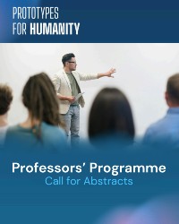 Prototypes for Humanity Professors Programme Call for Abstracts