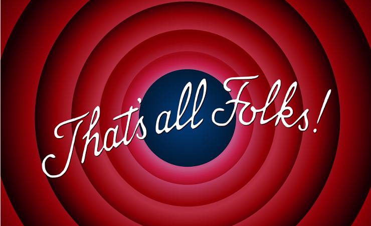 That's All folks from Warner Brothers cartoon