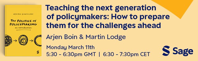 Teaching the next generation of policymakers: How to prepare them for the challenges ahead  | Arjen Boin and Martin Lodge | 17:30-18:30 GMT (12:30-13:30 EST) 