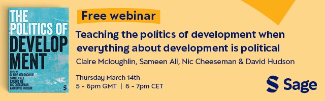 Banner with info: How can we teach the politics of development– when everything about development is political? |  Claire Mcloughlin, Sameen Ali, Nic Cheeseman, and David Hudson | 17-18 GMT (12-13- EST)