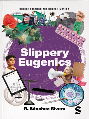 Cover of the book 'Slippery Eugenics: An Introduction to the Critical Studies of Race, Gender and Coloniality'